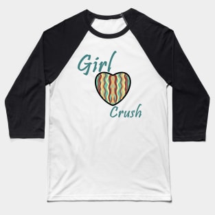 girl crush Baseball T-Shirt